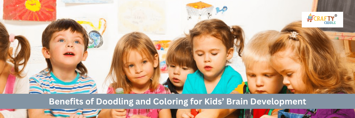 Benefits of Doodling and Coloring for Kids Brain Development - CRAFTY CUDDLE