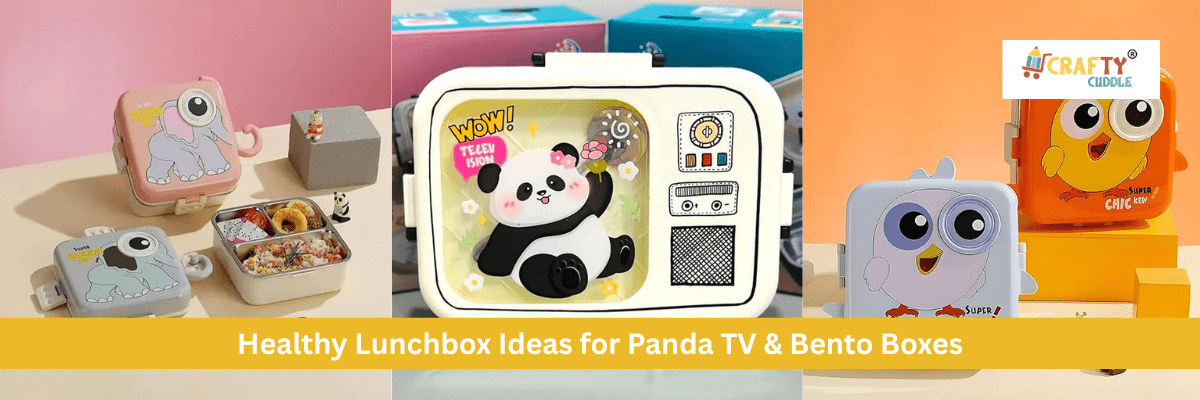 Healthy Lunchbox Ideas for Panda TV & Bento Boxes - CRAFTY CUDDLE