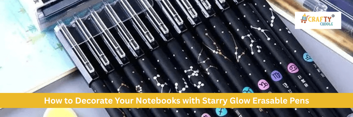 How to Decorate Your Notebooks with Starry Glow Erasable Pens - CRAFTY CUDDLE